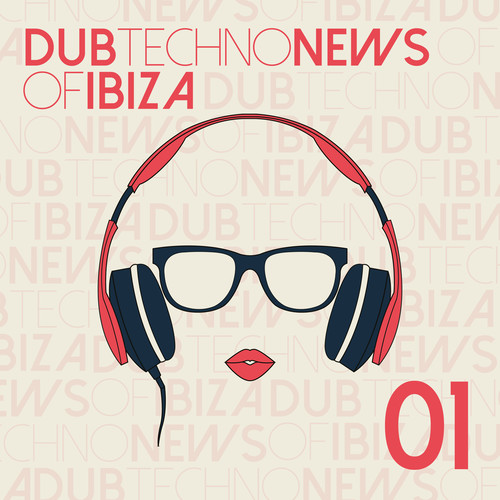 Dub Techno News of Ibiza, Vol. 1