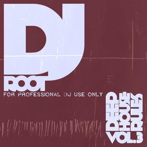 Dj Root - Deephouse Rules, Vol. 3