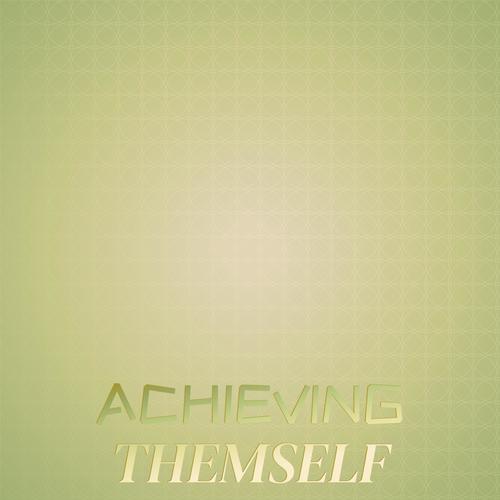 Achieving Themself