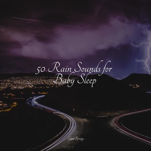 50 Rain Sounds for Baby Sleep