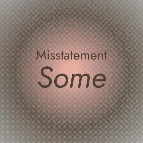 Misstatement Some