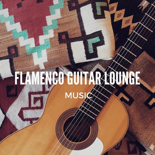 Flamenco Guitar Lounge Music (Beautiful Spanish and Latin Chill background music for Beach Bar, Hotel, Restaurant, Cafe)