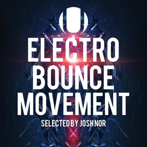 Electro Bounce Movement (Selected by Josh Nor)