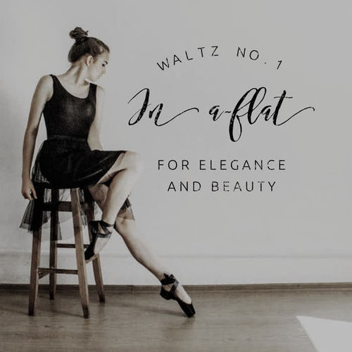 Waltz, No. 1: In A-Flat for Elegance and Beauty