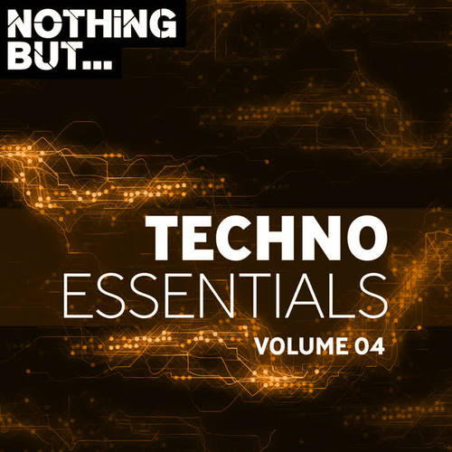 Nothing But... Techno Essentials, Vol. 04