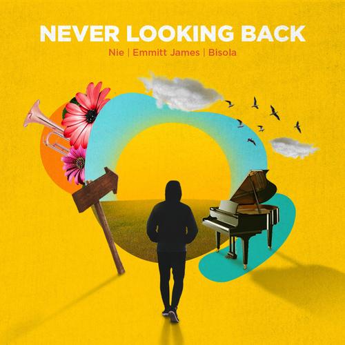 Never Looking Back (feat. Emmitt James & Bisola)