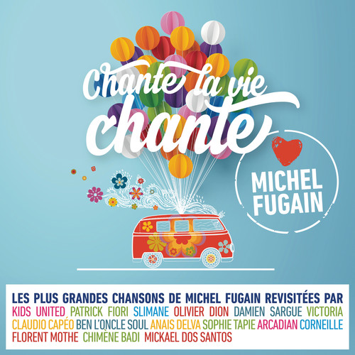 Chante la vie chante (Love Michel Fugain)