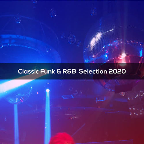 CLASSIC FUNK & R&B SELECTION 2020