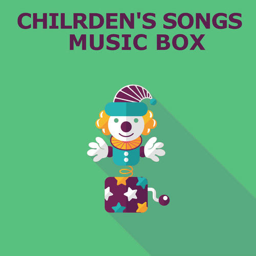 Chilrden's Songs Music Box (Beautiful Lullabies)