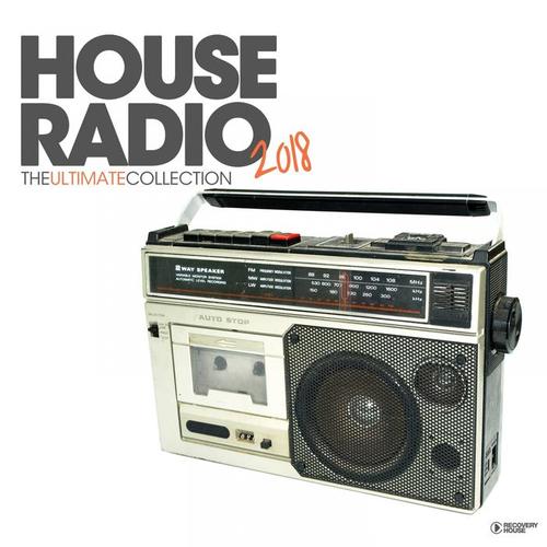 House Radio 2018 - The Ultimate Collection