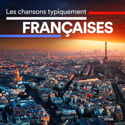 Les chansons typiquement françaises