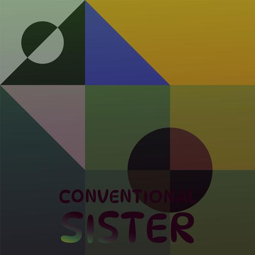 Conventional Sister