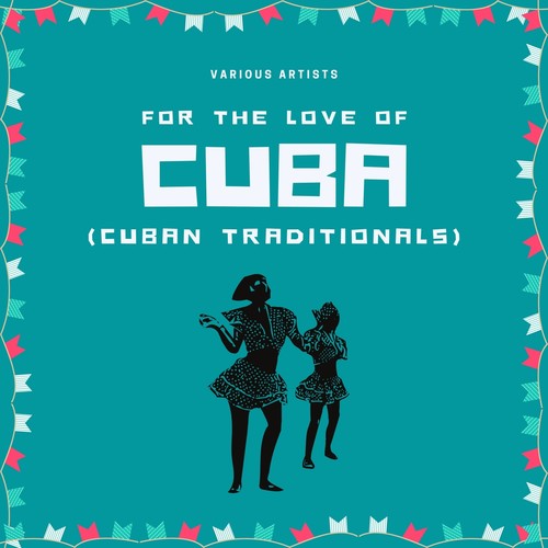 For the Love of Cuba (Cuban Traditionals)