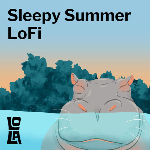 Sleepy Summer LoFi by Lola