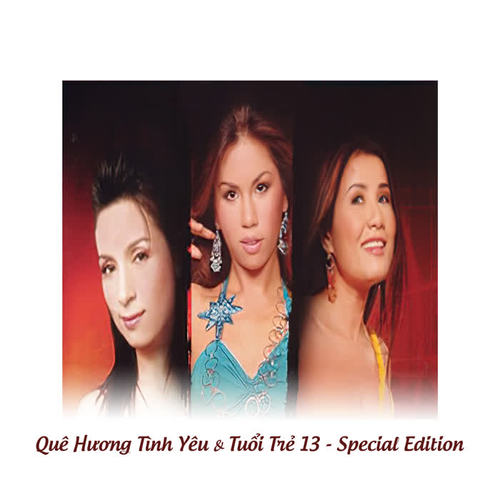 Quê Hương Tình Yêu & Tuổi Trẻ 13 - Special Edition