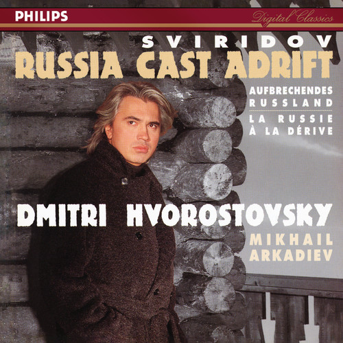 Russia Cast Adrift (Dmitri Hvorostovsky – The Philips Recitals, Vol. 8)