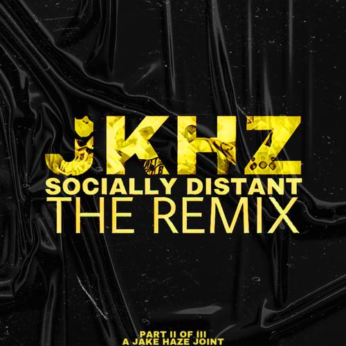 Socially Distant: The REMIX, Part II of III (Explicit)