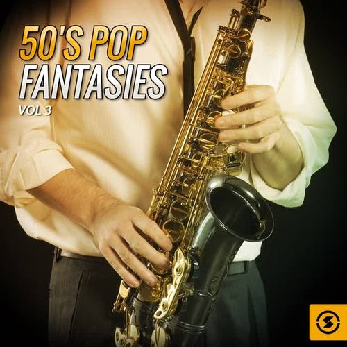 50's Pop Fantasies, Vol. 3