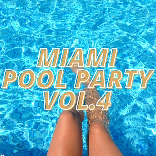 Miami Pool Party Vol.4