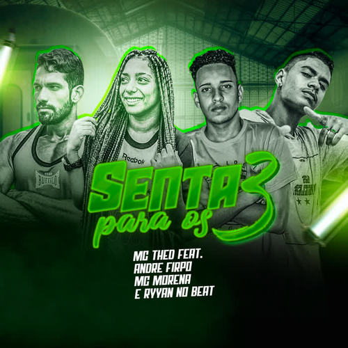 Senta para os 3 (feat. Andre Firpo, Mc Morena & Ryyan No Beat) [Explicit]