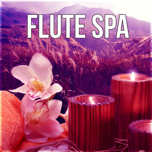 Flute Spa - Meditation, Instrumental Music, Massage Music Therapy, Reiki Healing, Calmness, Native Flute Music, New Age, Nature Sounds for Spa