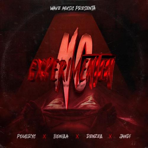 No experimenten (feat. Bonilla, Jandi & Denzell) [Explicit]