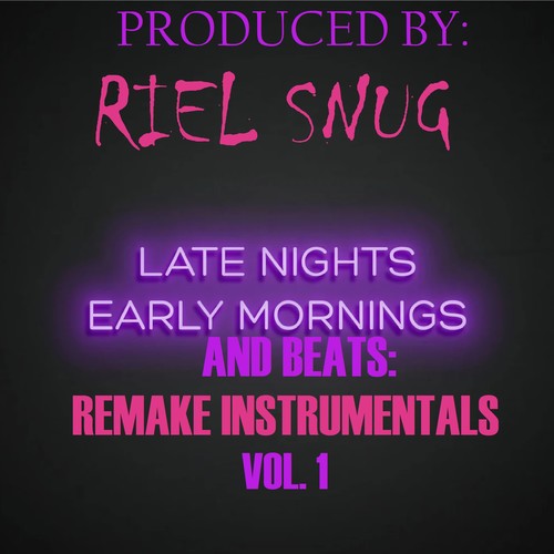 Late Nights, Early Mornings & Beats: Remake Instrumentals, Vol. 1