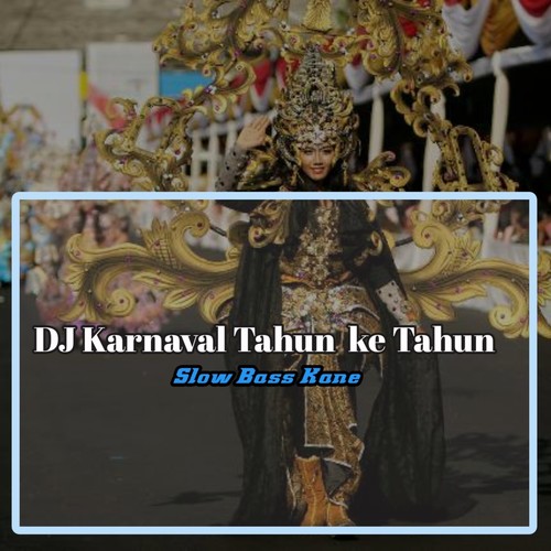 Dj Karnafal Tahun Ke Tahun