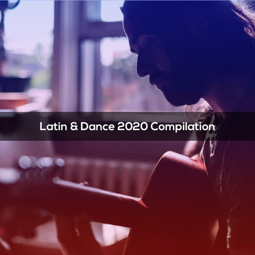 LATIN & DANCE 2020 COMPILATION (Explicit)