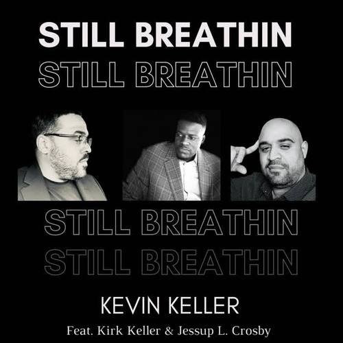 Still Breathin' (feat. Jessup L. Crosby & Pastor Kirk Keller)