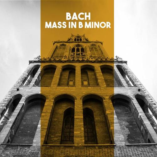 Bach: Mass in B Minor