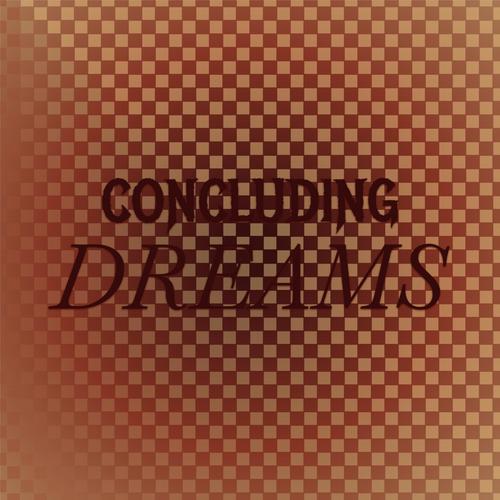 Concluding Dreams