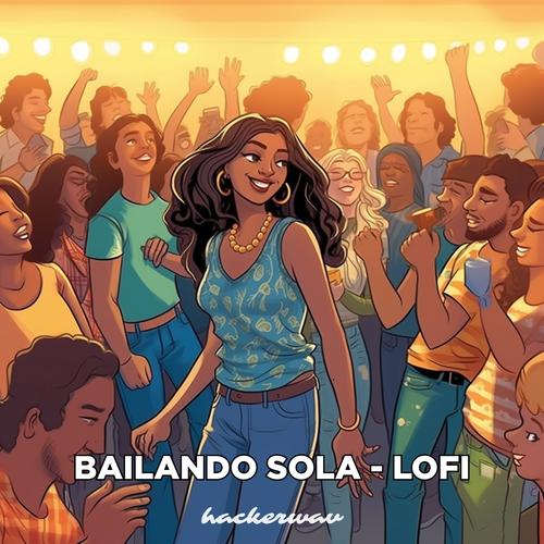 Bailando Sola LoFi