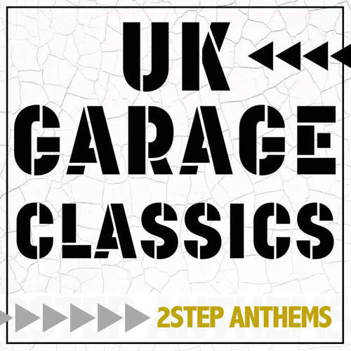 UK Garage Classics - 2 Step Anthems