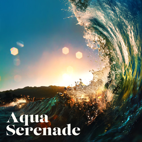 Aqua Serenade: Blissful Music with Sound of Healing Waters for Relaxation, Stress and Anxiety Relief, Sleep