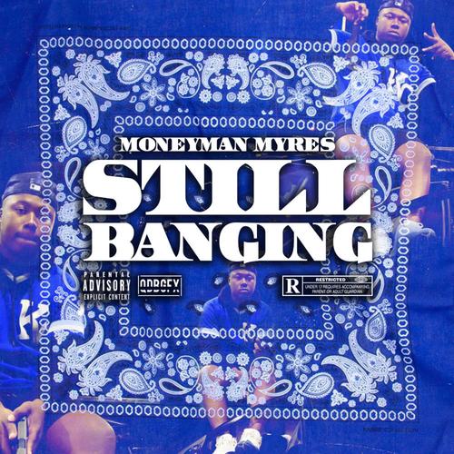 Still Banging (Dedicated To Big 30) [Explicit]