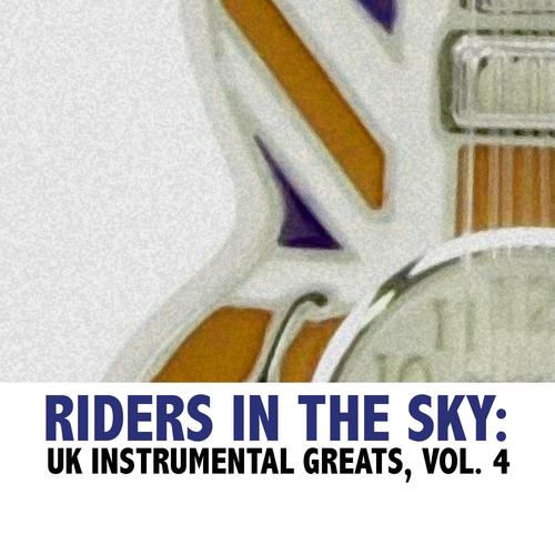 Riders in the Sky: UK Instrumental Greats, Vol. 4