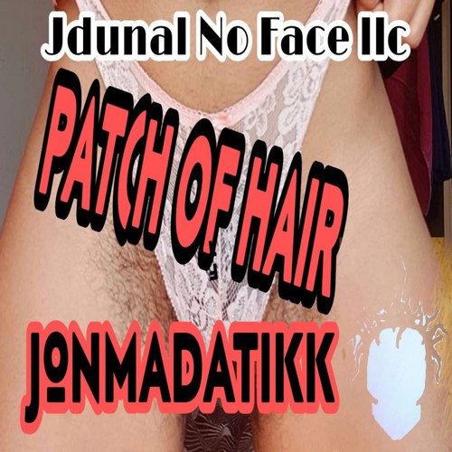 Patch Of Hair (Explicit)