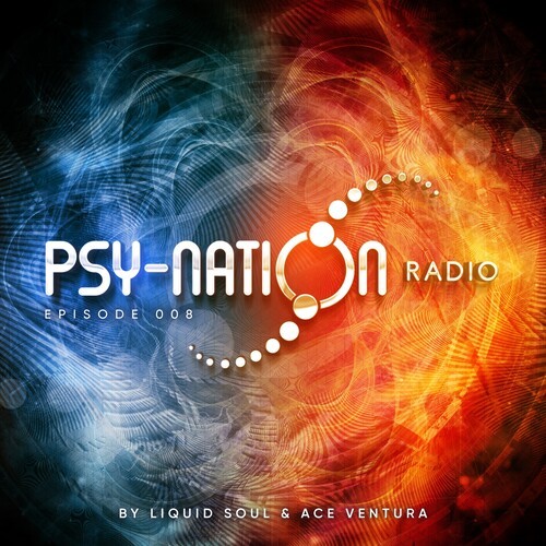 Psy-Nation Radio - Episode 008 (Compiled by Liquid Soul & Ace Ventura)