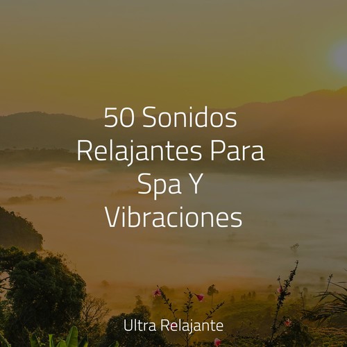 50 Sonidos Relajantes Para Spa Y Vibraciones