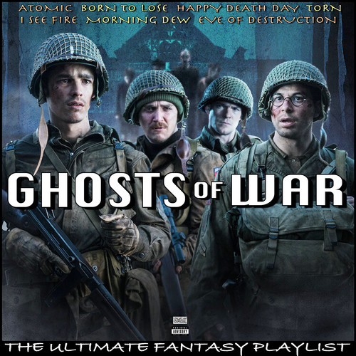 Ghosts Of War The Ultimate Fantasy Playlist (Explicit)