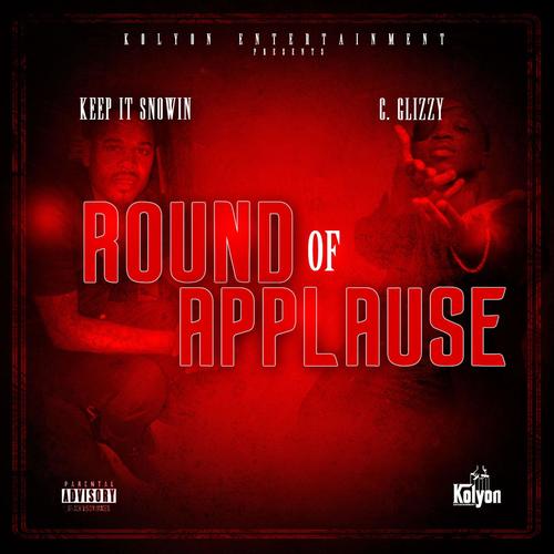 Round of applause (feat. Cglizzy) [Explicit]