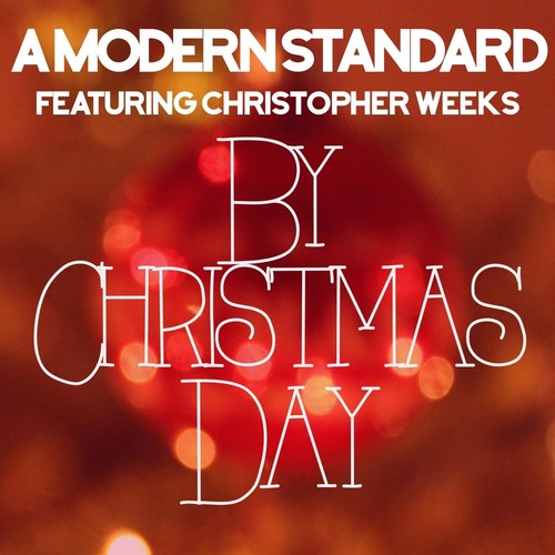 By Christmas Day (feat. Christopher Weeks)