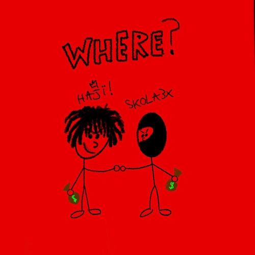 where ? (feat. Skola3x) [Explicit]