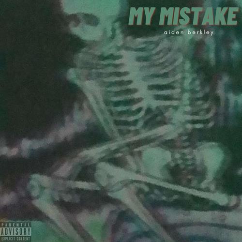 MY MISTAKE (Explicit)