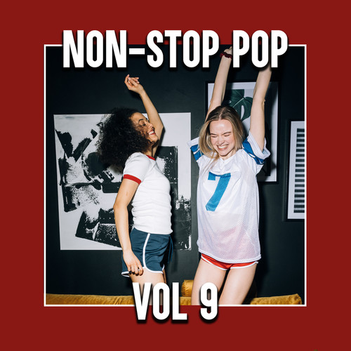 Non-Stop Pop Vol 9 (Explicit)