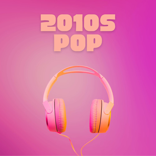 2010s Pop (Explicit)