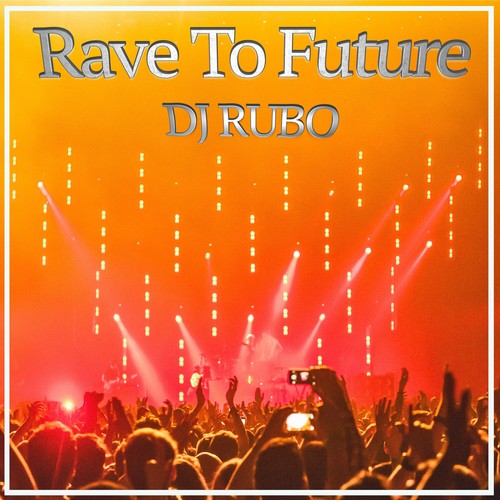 Rave To Future