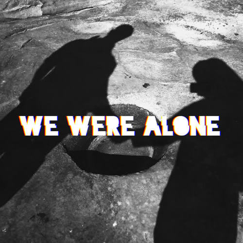 We Were Alone