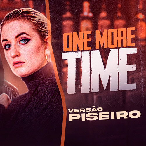 One More Time - VERSÃO PISEIRO